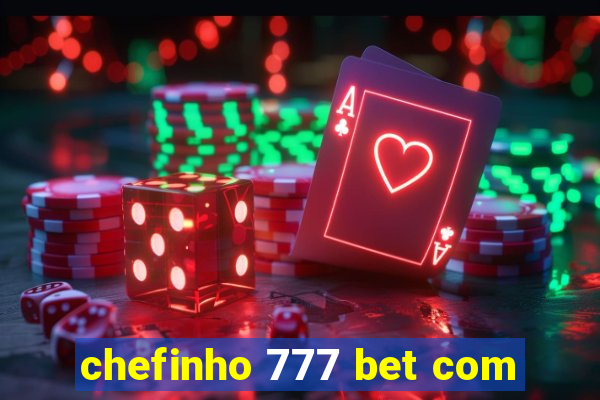 chefinho 777 bet com